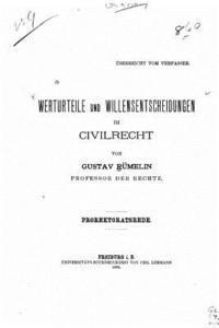 Werturteile und Willensentscheidungen im Civilrecht 1