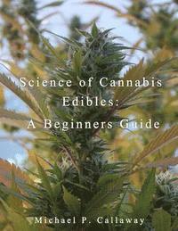 bokomslag Science of Cannabis Edibles: A Beginners Guide: A Beginners Guide