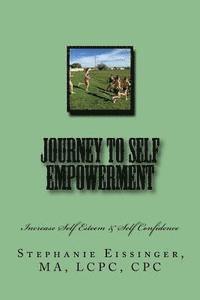 bokomslag Journey to Self Empowerment: Increase Self Esteem & Self Confidence