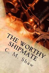 bokomslag The Worthy Shipmate: The Prequel