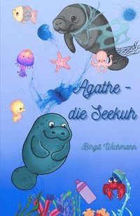 bokomslag Agathe - die Seekuh