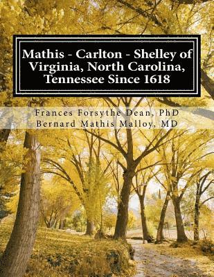 bokomslag Mathis - Carlton - Shelley of Virginia, North Carolina, Tennessee Since 1618: And Allied American Families: Clay, Drew, Harris, Hoskins, Johnson/Johns