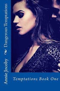 bokomslag Dangerous Temptations: Temptations Book One