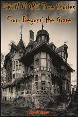 EVEN MORE True Stories From Beyond the Grave 1