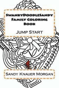 bokomslag SwankyDoodleSandy Family Coloring Book: Jump Start