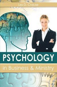 bokomslag Psychology in Business and Ministry: How To Assess Someone Within Minutes of Meeting Them