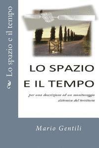 bokomslag Lo spazio e il tempo per una descrizione ed un monitoraggio sistemico del territorio