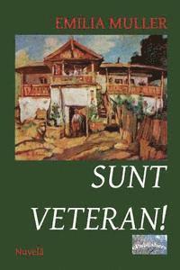 Sunt Veteran!: Nuvela 1