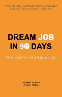 bokomslag Dream Job in 90 Days: Practical Steps for Career Success