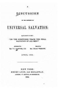 A Discussion of the Doctrine of Universal Salvation 1