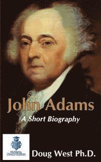 bokomslag John Adams - A Short Biography