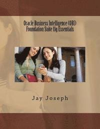 Oracle Business Intelligence (OBI) Foundation Suite 11g Essentials 1