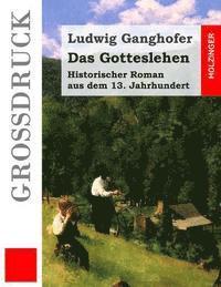 bokomslag Das Gotteslehen (Großdruck): Historischer Roman aus dem 13. Jahrhundert