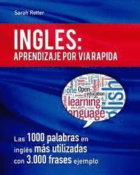 bokomslag Ingles: Aprendizaje por Via Rapida: Las 1000 palabras en inglés más utilizadas con 3.000 frases ejemplo