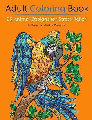 Adult Coloring Book: 29 Animal Designs for Stress Relief, Häftad