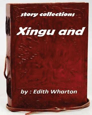 bokomslag Xingu (1916) by Edith Wharton (story collections)