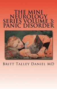 bokomslag The Mini Neurology Series Volume 3: Panic Disorder