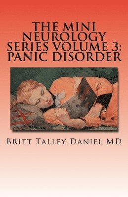The Mini Neurology Series Volume 3: Panic Disorder 1