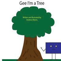 bokomslag Gee I'm a Tree
