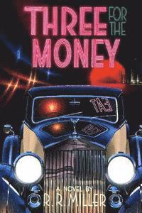 R. R. Miller - Three for the Money: The life and Times of Anthony James, Häftad