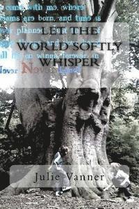 Let the world softly whisper: - poetry to stir the soul... 1