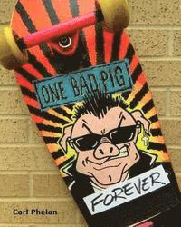bokomslag One Bad Pig Forever: The Memory and Legacy of the Band, Fans and Supporters from 1985 to Infinity