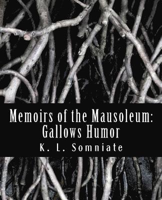 bokomslag Memoirs of the Mausoleum: Gallows Humor