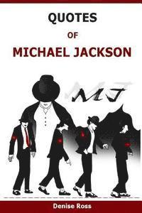 bokomslag Quotes Of Michael Jackson: Inspirational & motivational quotations of Michael Jackson