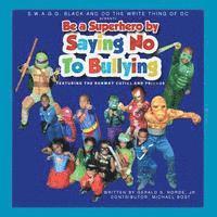 S.W.A.G.G. BLACK and DO THE WRITE THING OF DC Present Be A Superhero By Saying No To Bullying: Featuring the Runway Cuties and Friends 1