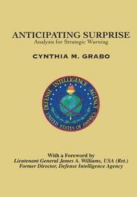 Anticipating Surprise: Analysis for Strategic Warning 1