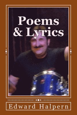 Edward Halpern - Poems & Lyrics By Edward Halpern, Häftad