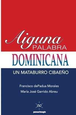 bokomslag Aiguna Palabra Dominicana: Un Mataburro Cibaeño
