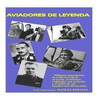 bokomslag Aviadores de leyenda: 15 figuras legendarias de la historia de la aviación en acuarelas y el relato de sus principales hazañas