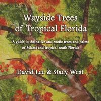 Wayside trees of miami 1