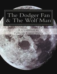 bokomslag The Dodger Fan & The Wolf Man: Racism in the Deep South in the Year of Our Lord MCMLIV (1954)