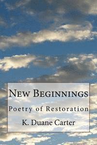 bokomslag New Beginnings: Poetry of Restoration