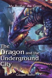 bokomslag My Brother the Giant Book Two: The Dragon and the Underground City