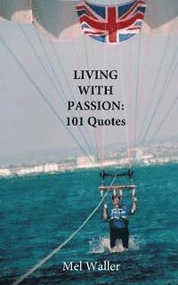 bokomslag Living With Passion: 101 Quotes with Commentary