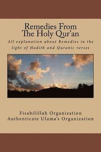 bokomslag Remedies From The Holy Qur'an: All explanation about remedies in the light of Hadith and Quranic verses
