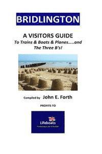 bokomslag BRIDLINGTON - A Visitors Guide to Trains & Boats & Planes and....The 3 B's!