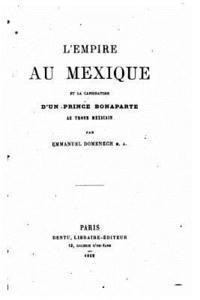 bokomslag L'empire au Mexique et la candidature d'un prince Bonaparte au trône mexicain