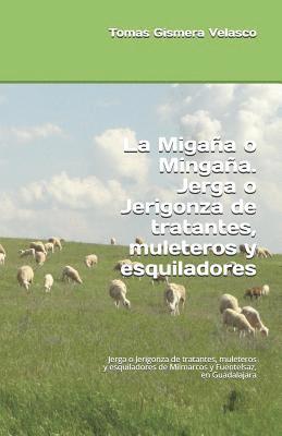 bokomslag La Migana o Mingana. Jerga o Jerigonza de tratantes, muleteros y esquiladores: Jerga o Jerigonza de tratantes, muleteros y esquiladores de Milmarcos y