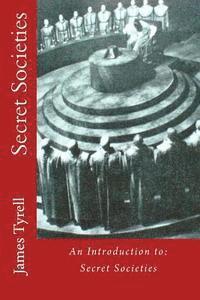 Secret Societies: An Introduction to: Secret Societies 1