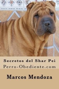 bokomslag Secretos del Shar Pei: Perro-Obediente.com