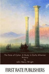John Henry Wright - The Date of Cylon: A Study in Early Athenian History, Häftad