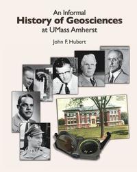 bokomslag An Informal History of Geosciences at UMass Amherst