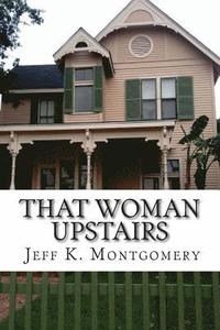 bokomslag That Woman Upstairs