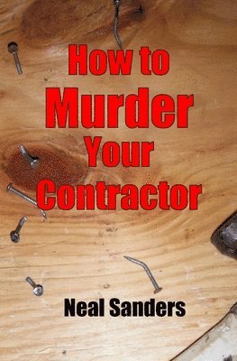 bokomslag How to Murder Your Contractor