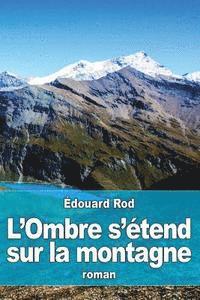 L'Ombre s'étend sur la montagne