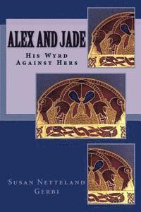 Alex and Jade: His Wyrd Against Hers 1